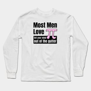 Most Men Love π: A Mathematical Double Entendre Long Sleeve T-Shirt